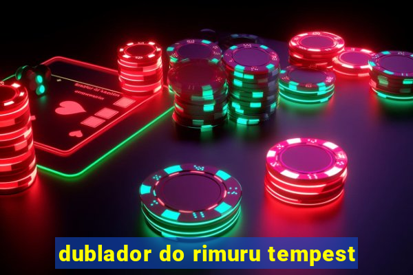 dublador do rimuru tempest